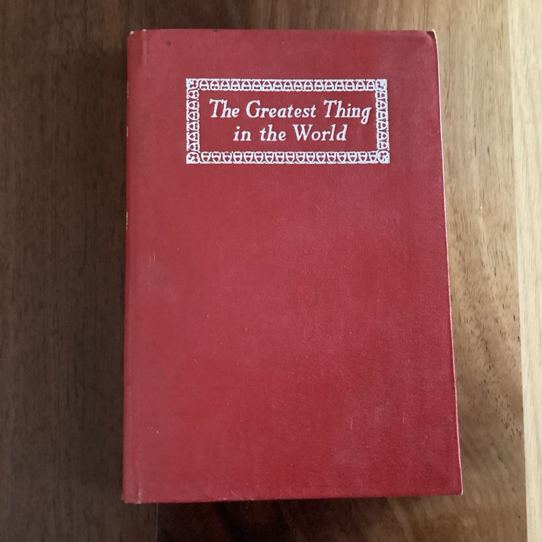 The Greatest Thing in the World and Other Addresses