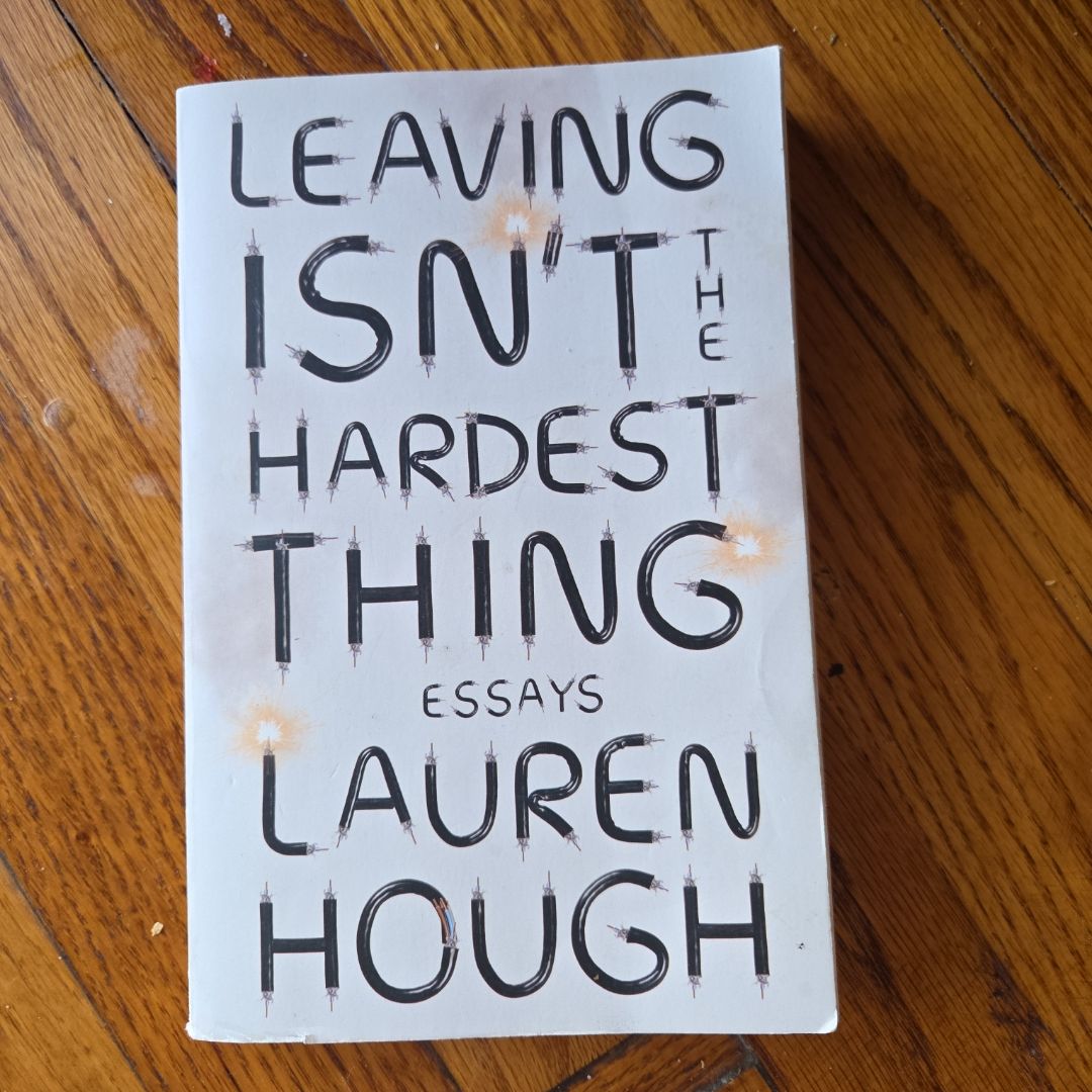 Leaving Isn't the Hardest Thing