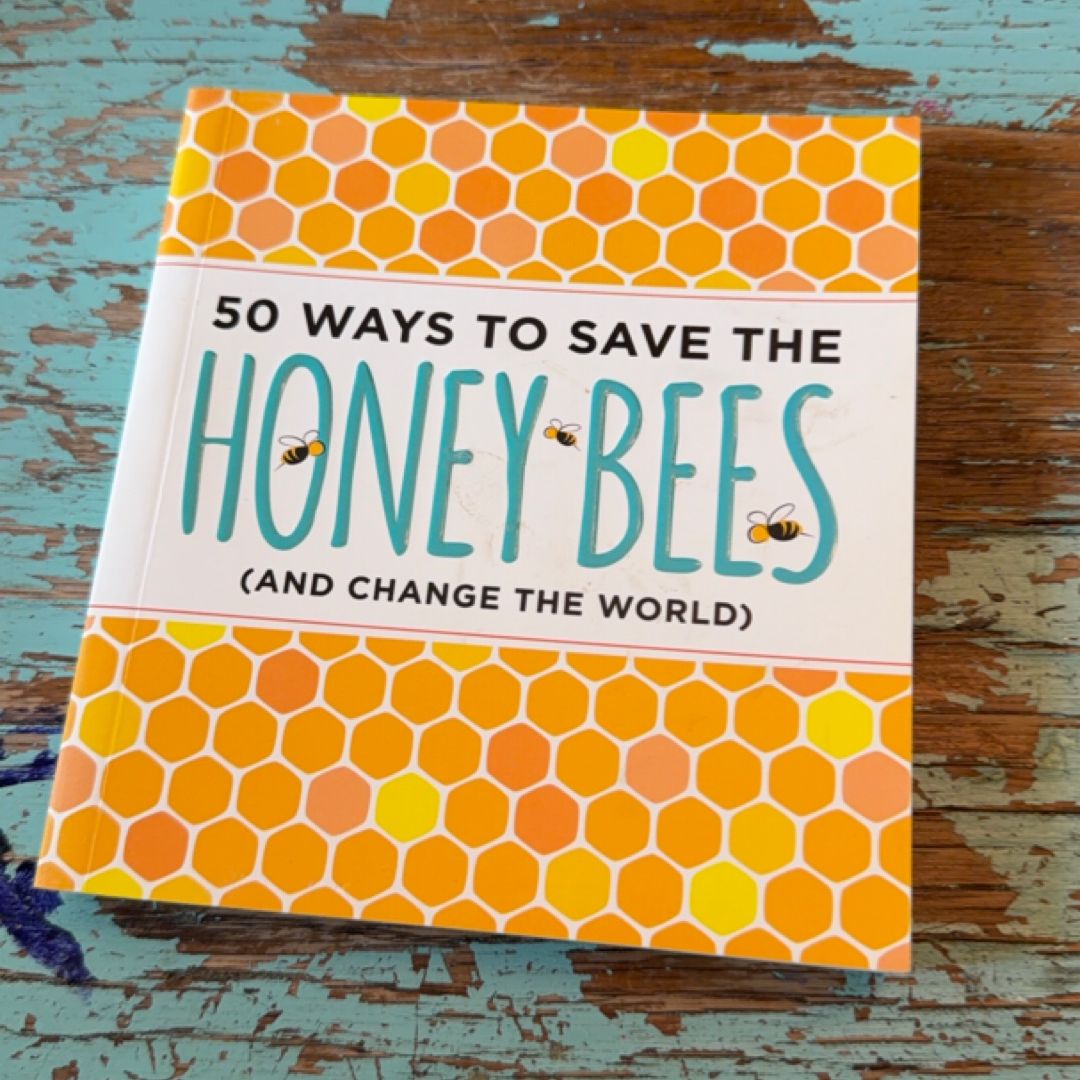 50 Ways to Save the Honey Bees