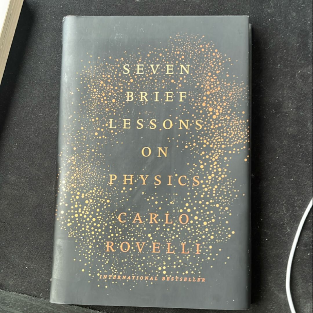 Seven Brief Lessons on Physics