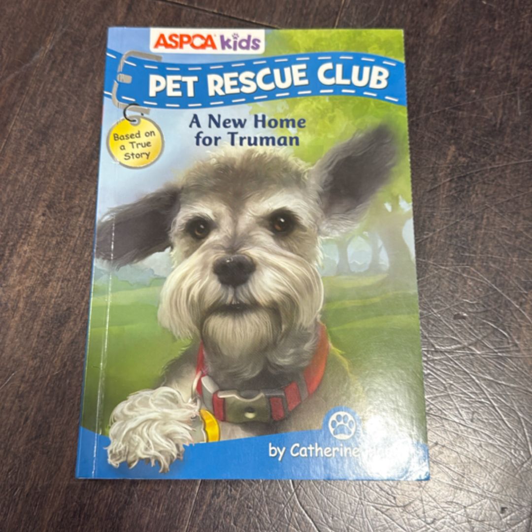 ASPCA Kids: Pet Rescue Club: a New Home for Truman