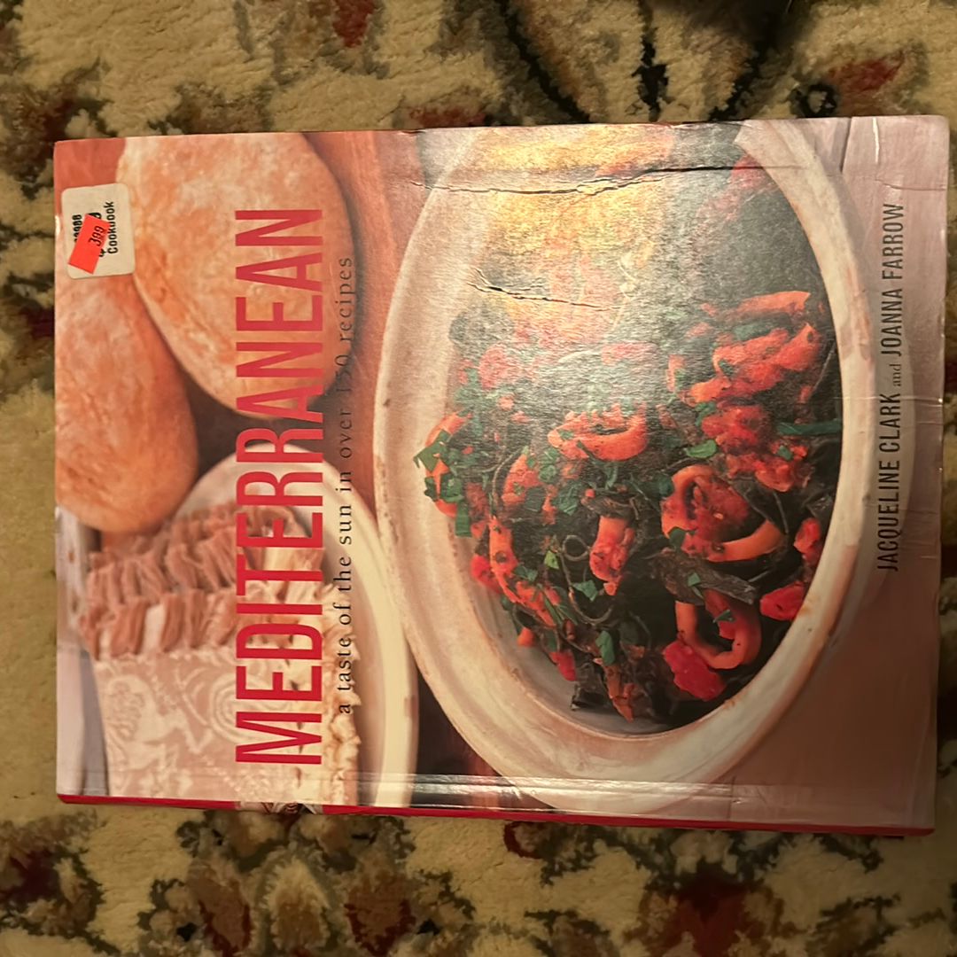 Mediterranean a Taste of the Sun in over 150 Recipes