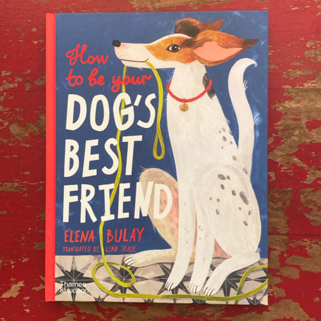 How to Be Your Dog's Best Friend