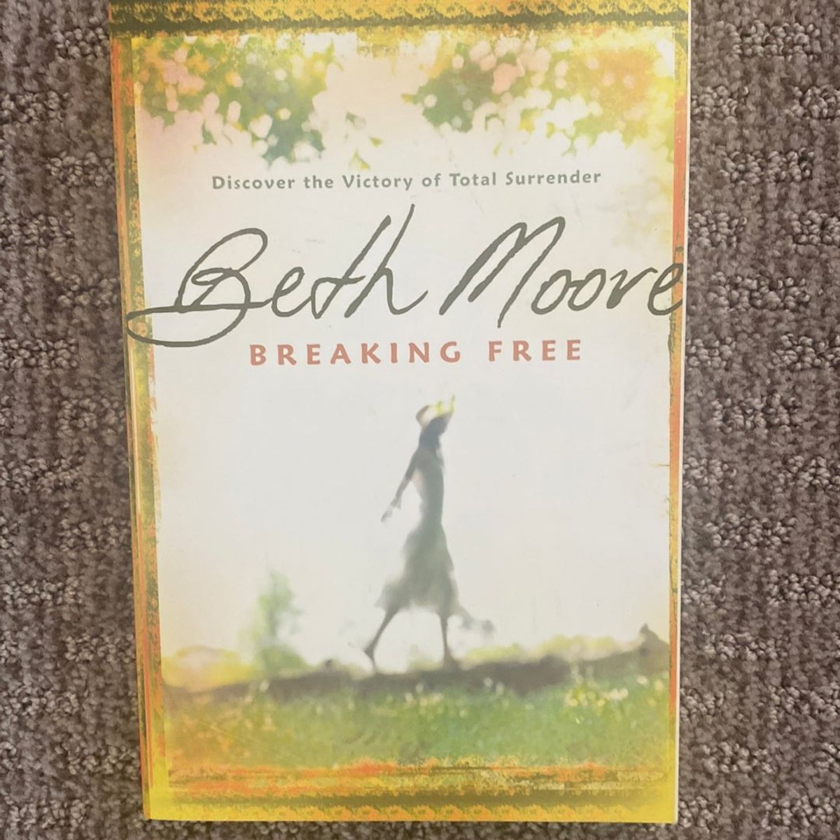 Breaking Free by Beth Moore