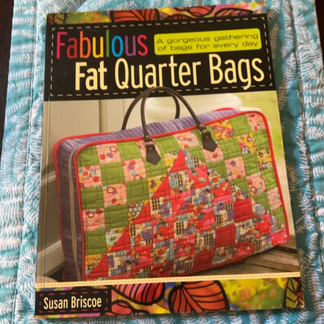 Fabulous Fat Quarter Bags