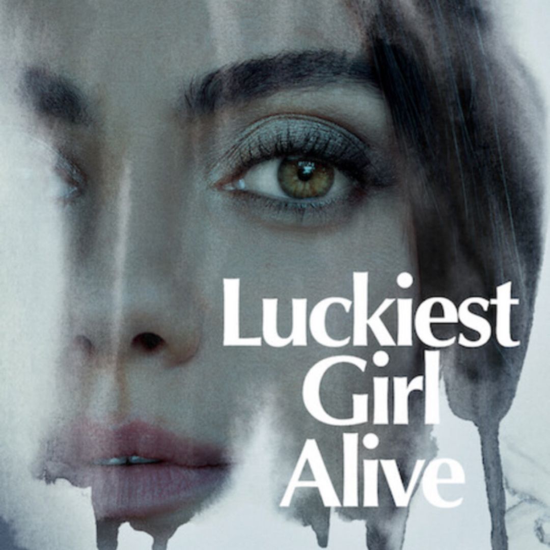 Luckiest Girl Alive