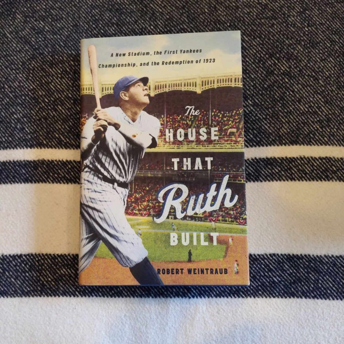 The House That Ruth Built by Robert Weintraub