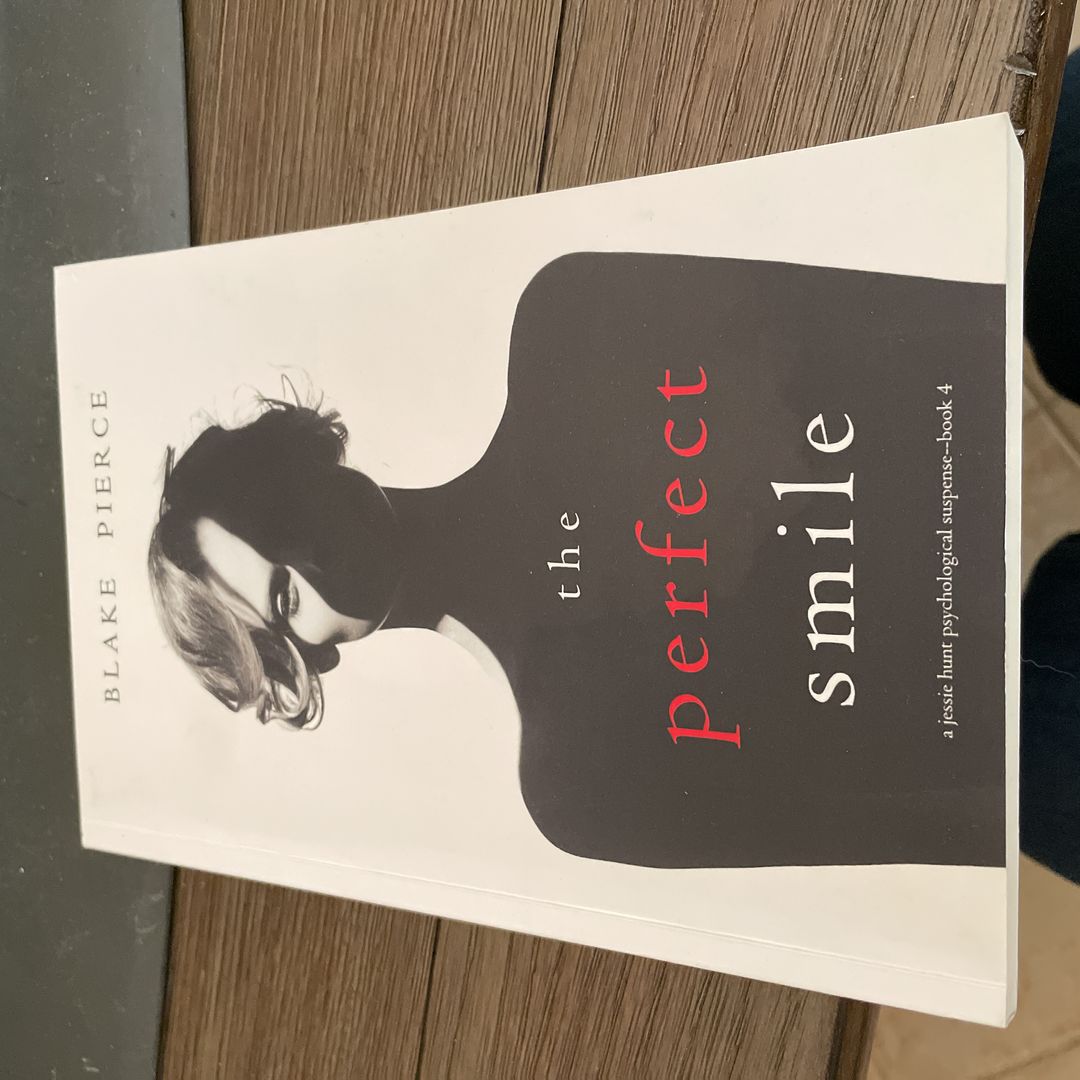 The Perfect Smile (a Jessie Hunt Psychological Suspense Thriller-Book Four)