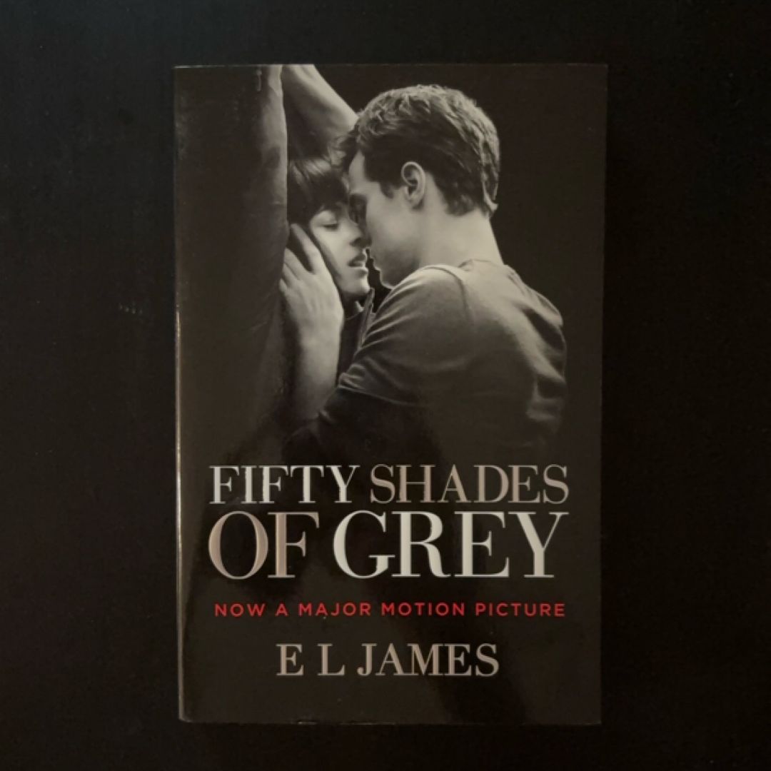 FIFTY SHADES TRILOGY: Book One: Fifty Shades of Grey; Book Two: Fifty Shades Darker; Book Three: Fifty Shades Freed