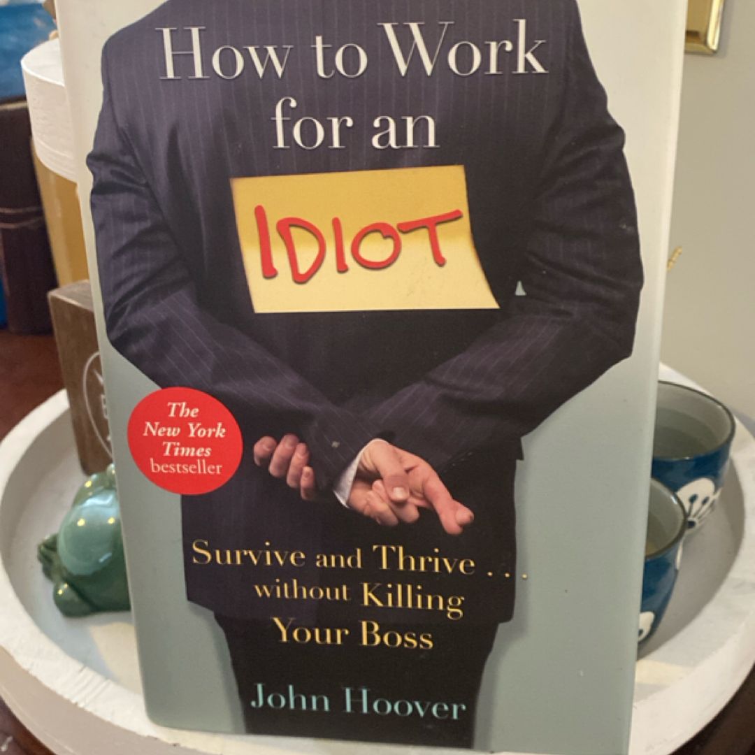How to Work for an Idiot