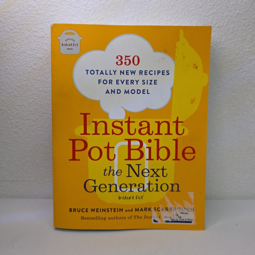 Instant Pot Bible: the Next Generation