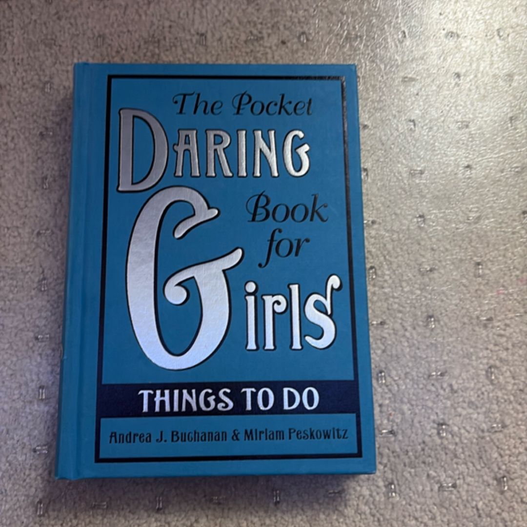 The Pocket Daring Book for Girls: Things to Do