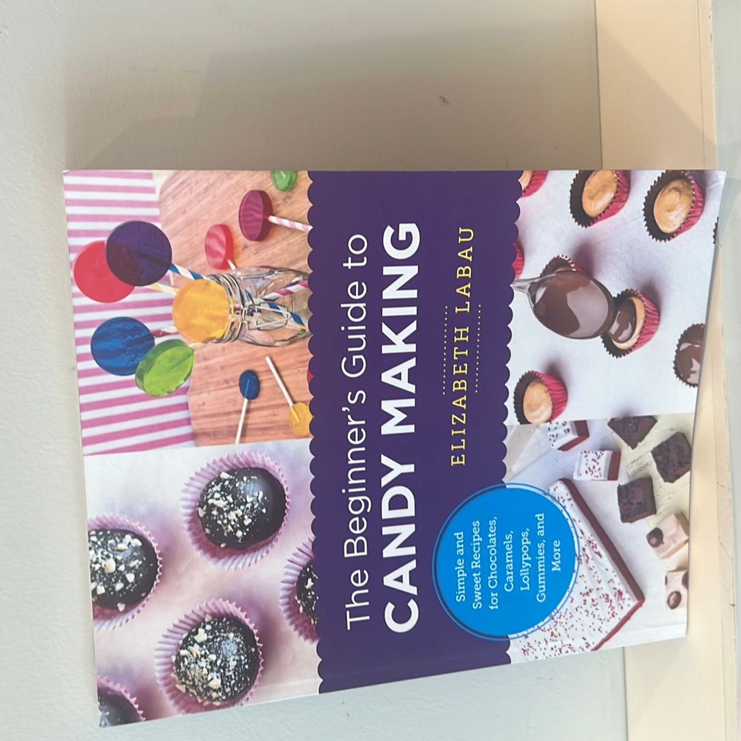 The Beginner's Guide to Candy Making by