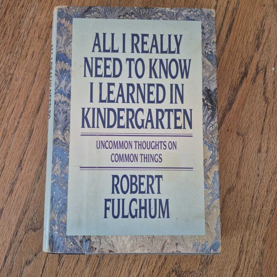All I Really Need to Know I Learned in Kindergarten