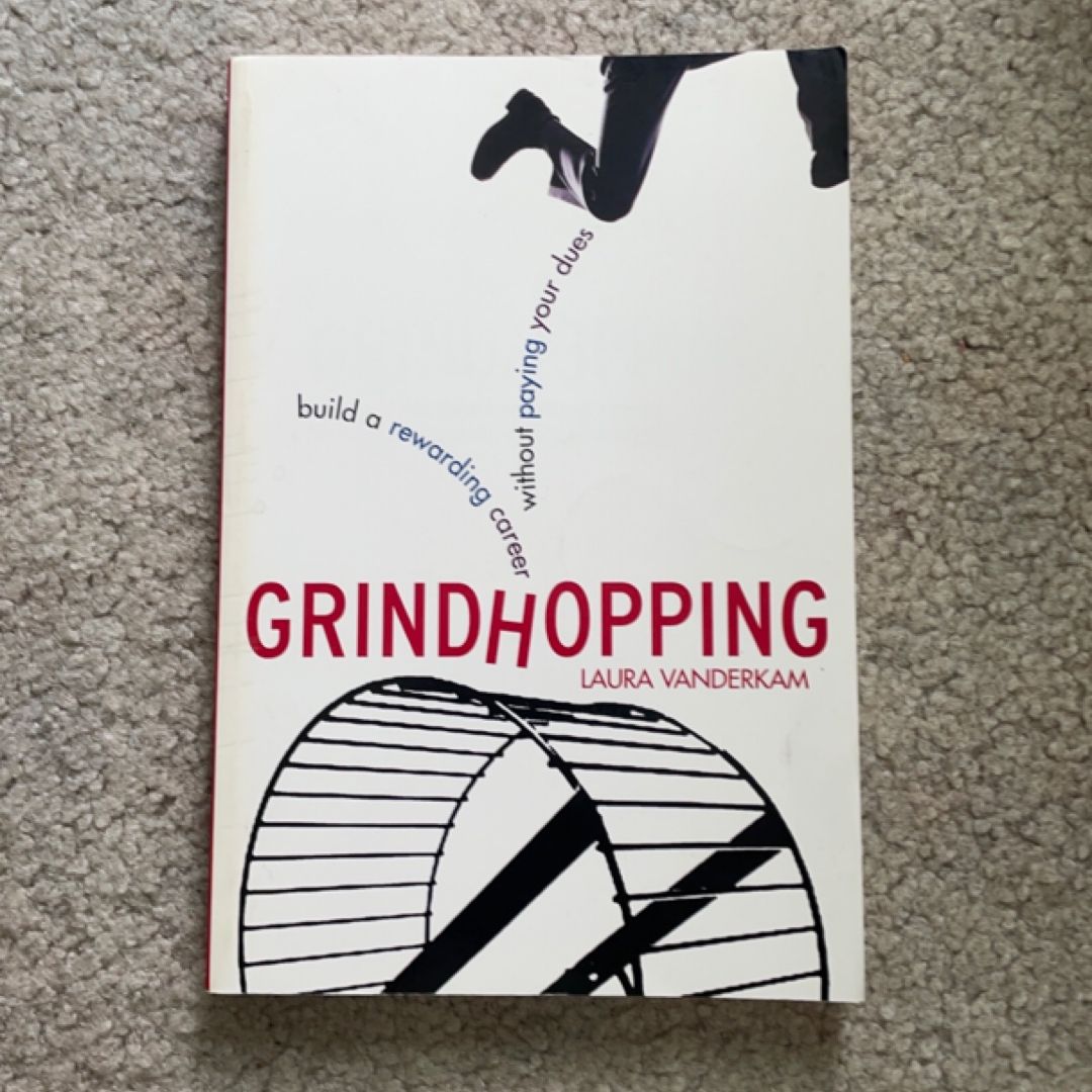 Grindhopping: Building a Rewarding Career Without Paying Your Dues