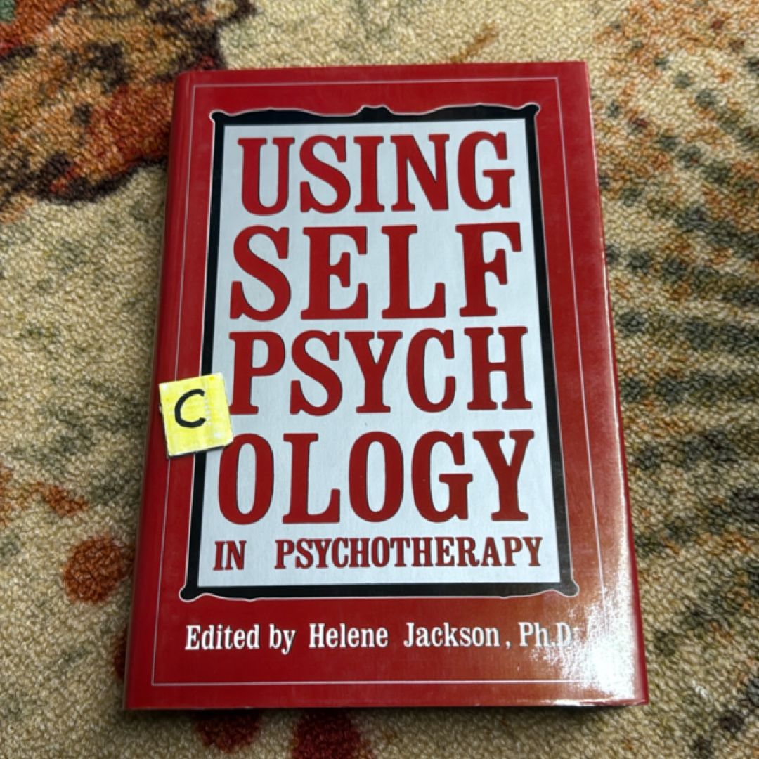 Using Self Psychology in Psychotherapy