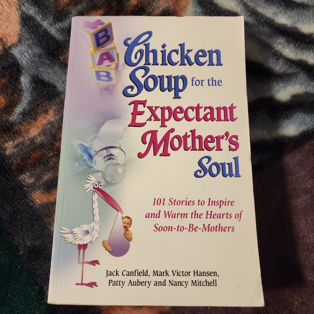 Chicken Soup for the Expectant Mother's Soul