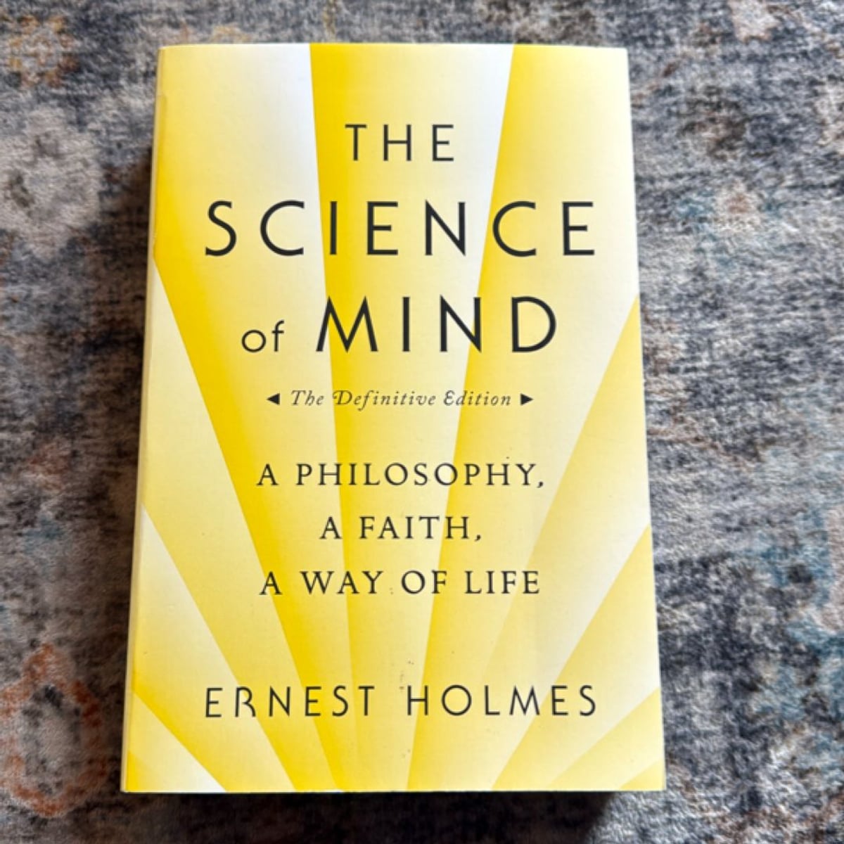 The Science of Mind by Ernest Holmes