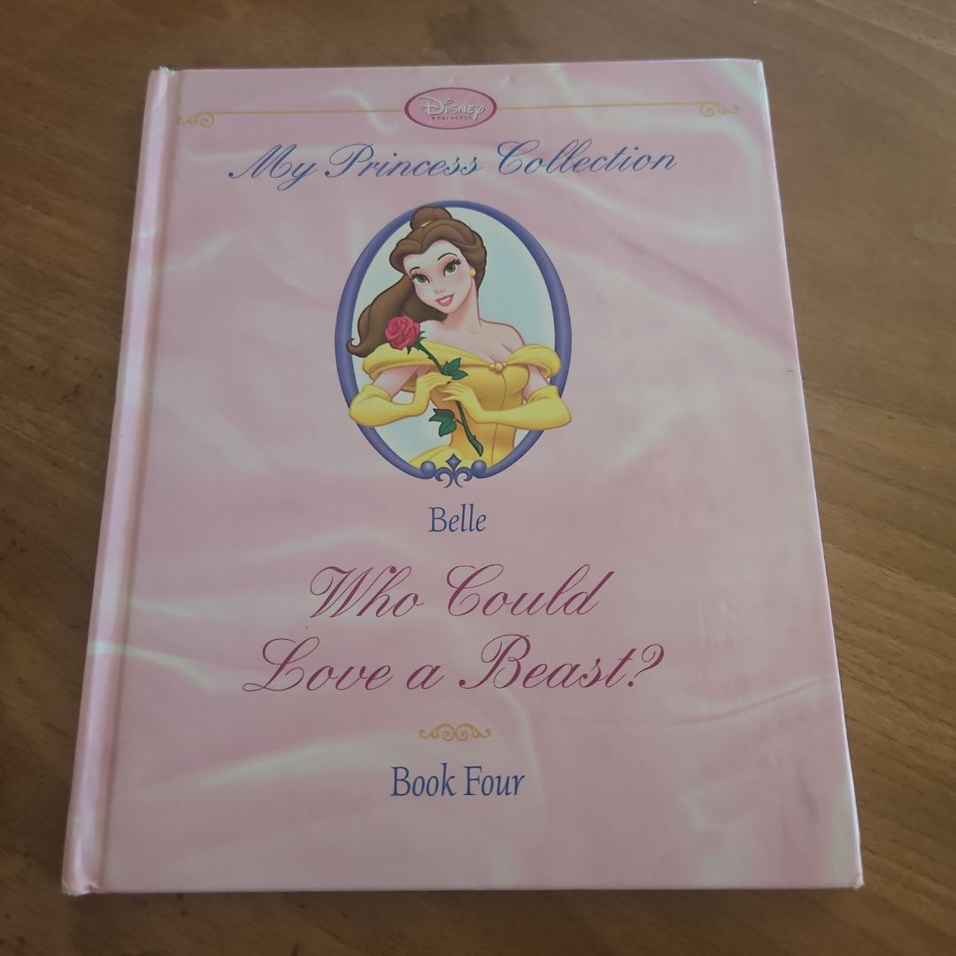 Disnet Princess Collection Bk. 4 Belle : who Could Love a Beast
