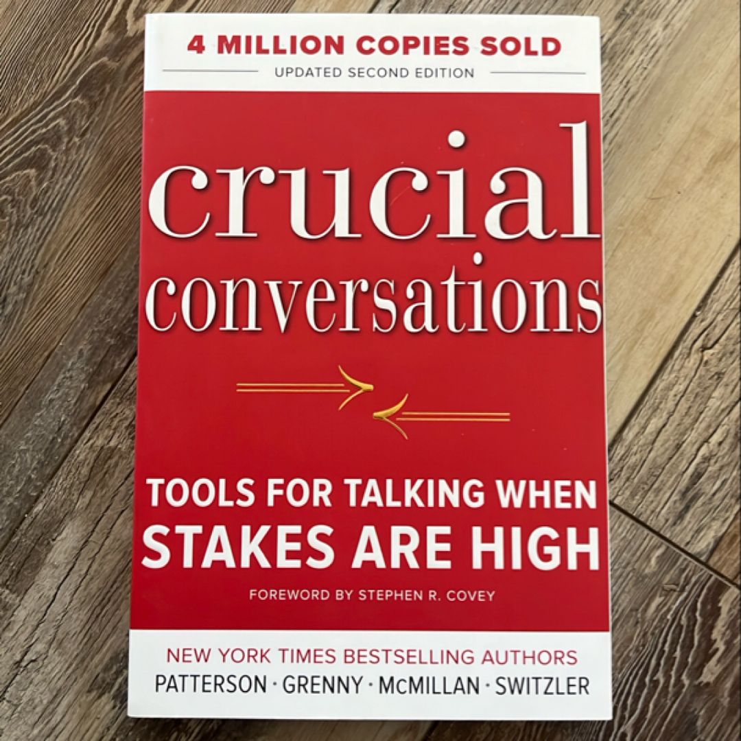 Crucial Conversations Tools for Talking When Stakes Are High, Second Edition