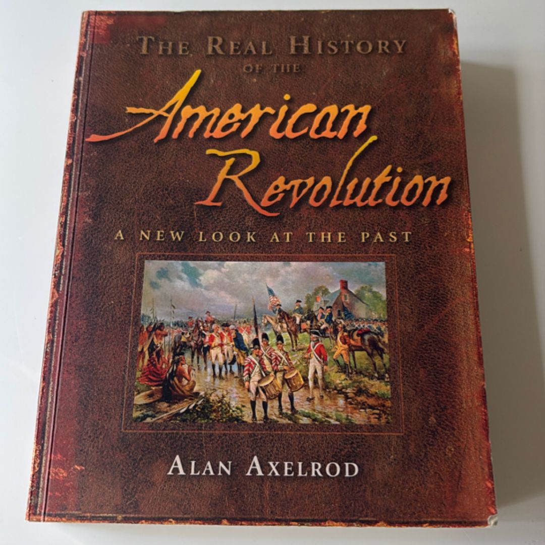 The Real History of the American Revolution