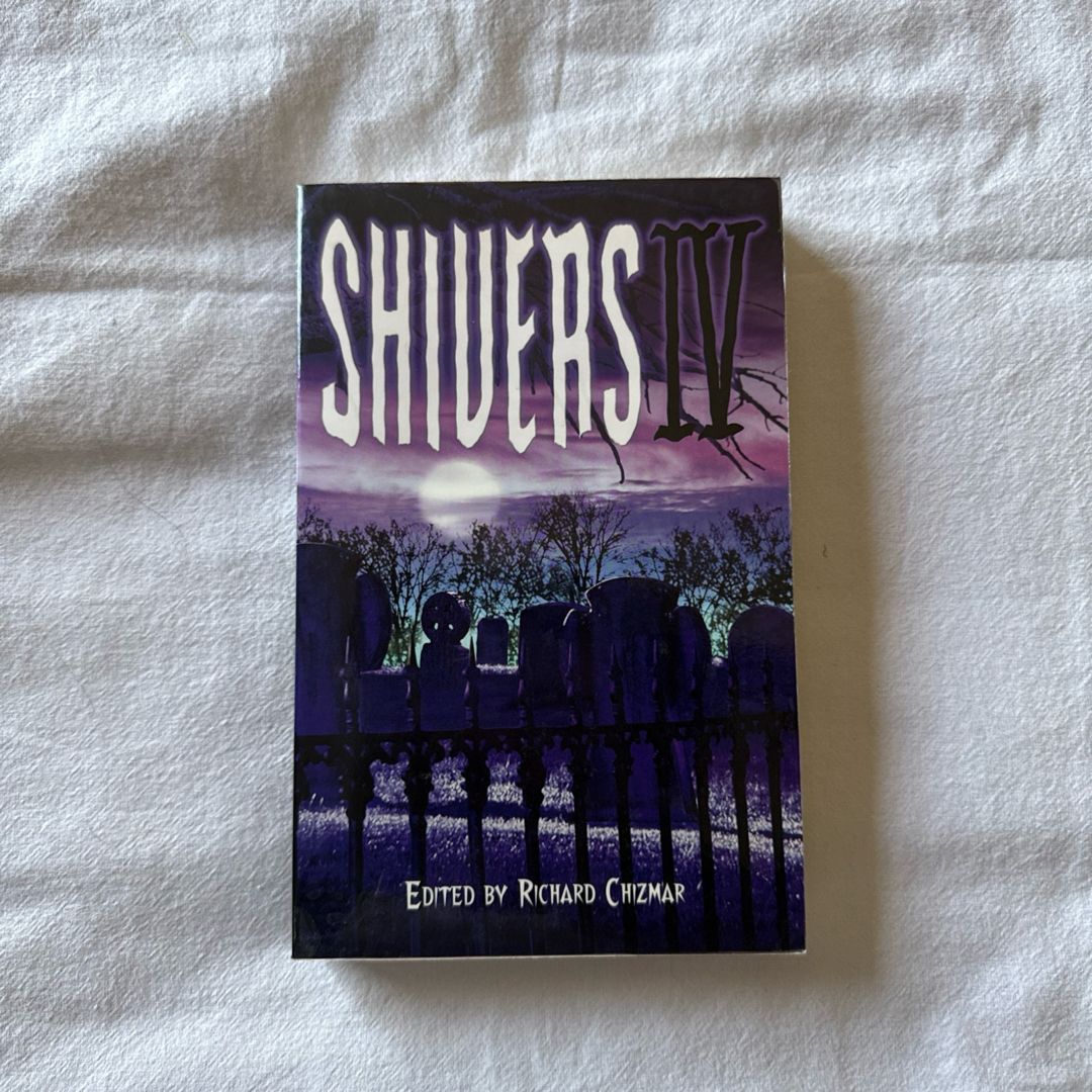 Shivers IV