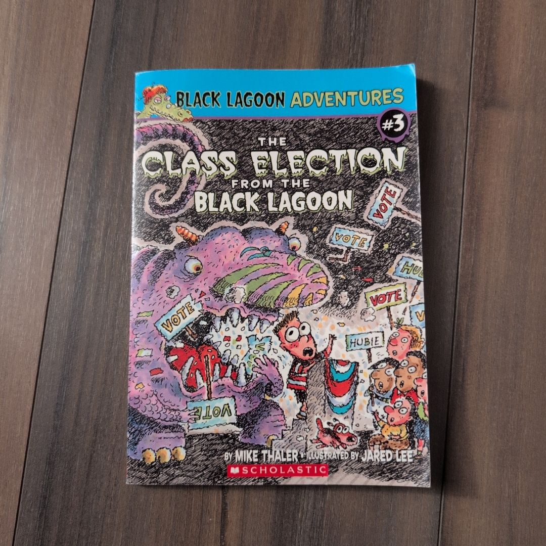 Black Lagoon Adventures: Book #3: The Class Election From The Black Lagoon