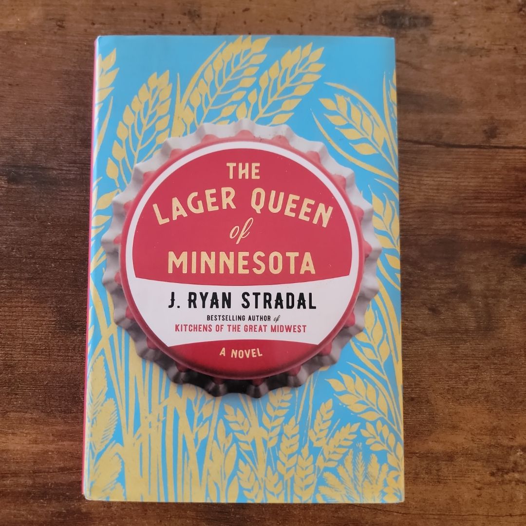 The Lager Queen of Minnesota (2019 First Edition)