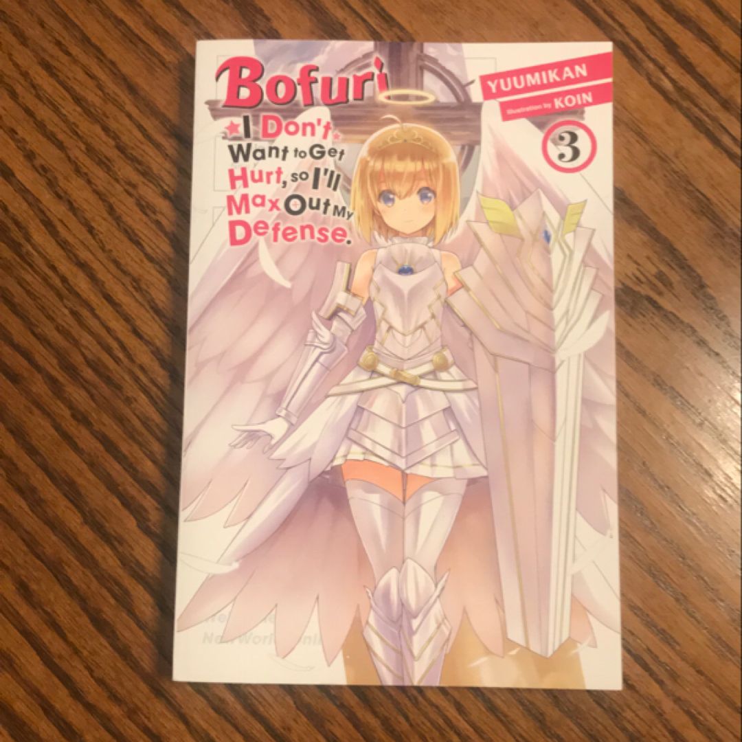 Bofuri: I Don't Want to Get Hurt, So I'll Max Out My Defense. , Vol. 3 (light Novel)