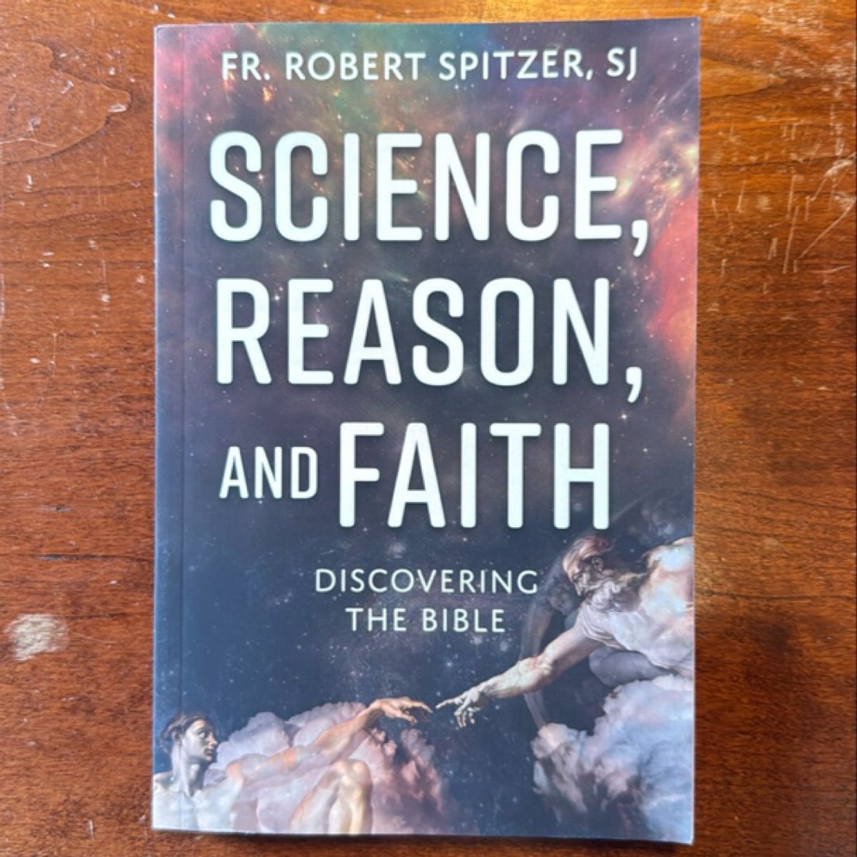 Science, Reason, and Faith by Robert Spitzer Sj