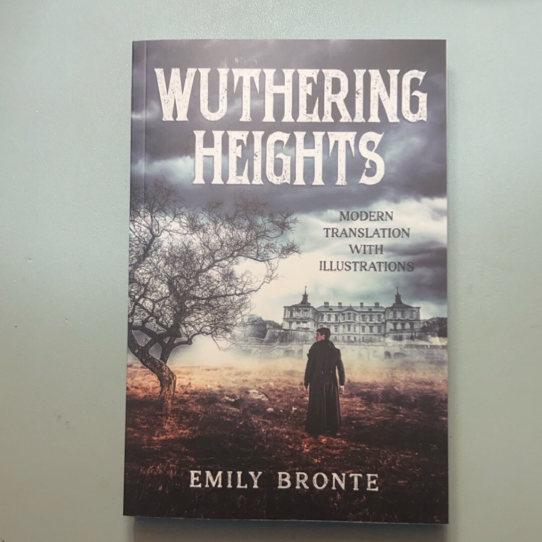Wuthering Heights (Illustrated and Translated to Modern English)