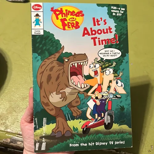 Phineas and Ferb Comic Reader It's about Time!