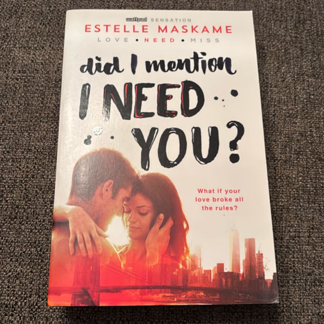 Did I Mention I Need You?