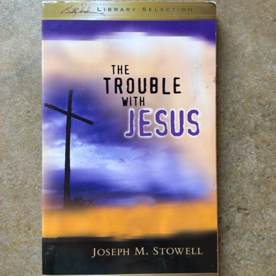 The Trouble with Jesus