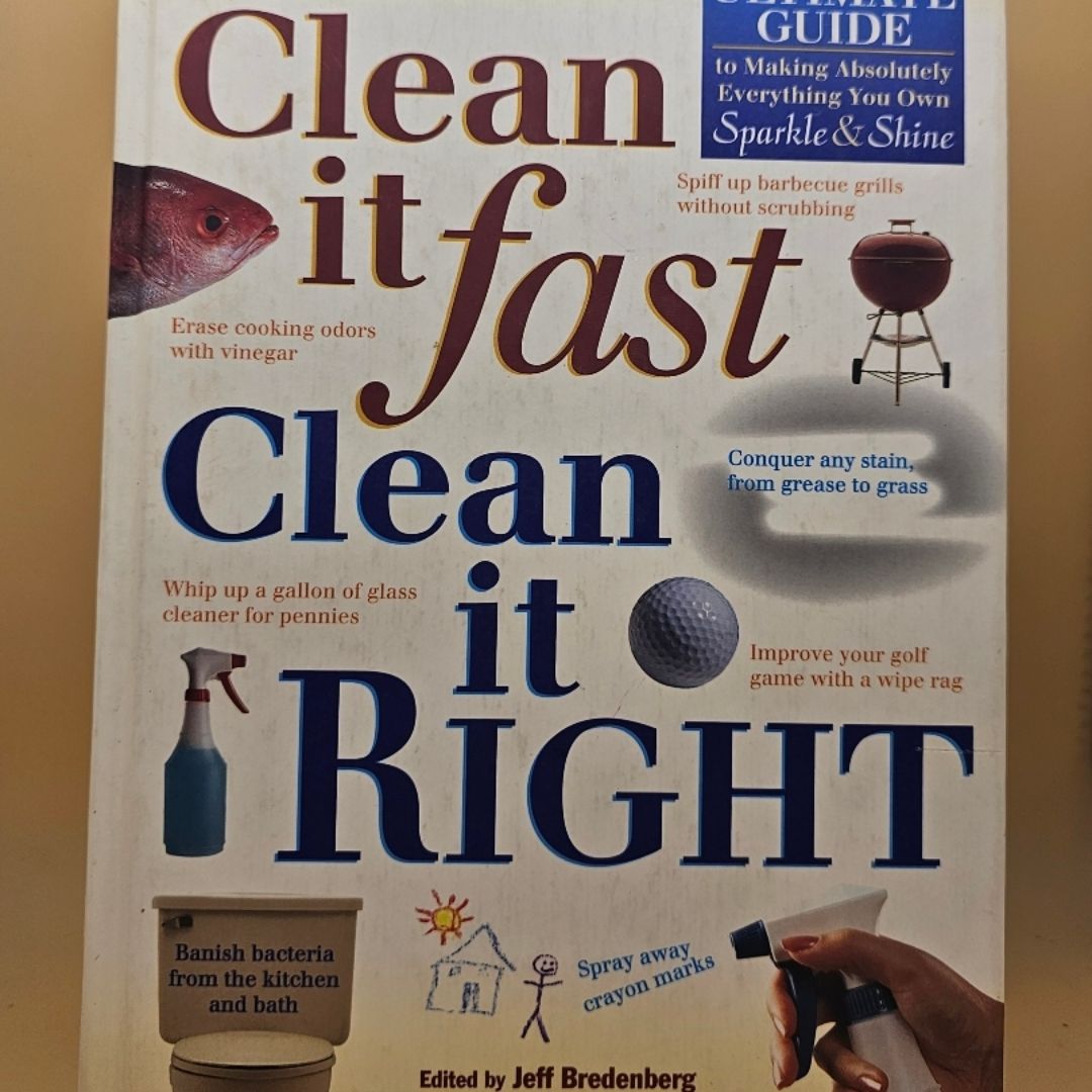 Clean It Fast, Clean It Right