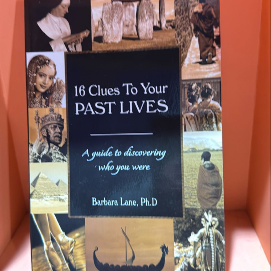 Sixteen Clues to Your Past Lives