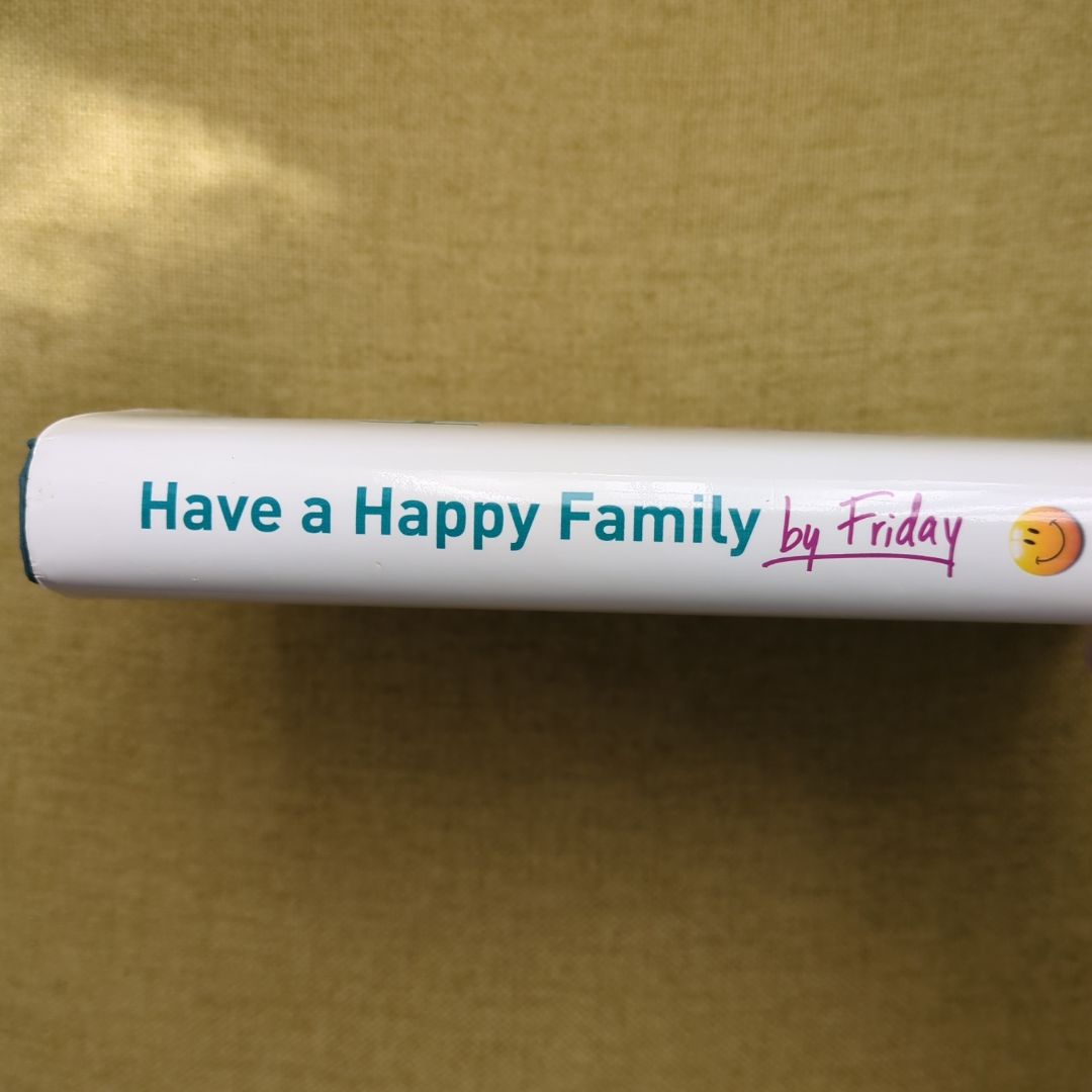 Have a Happy Family by Friday