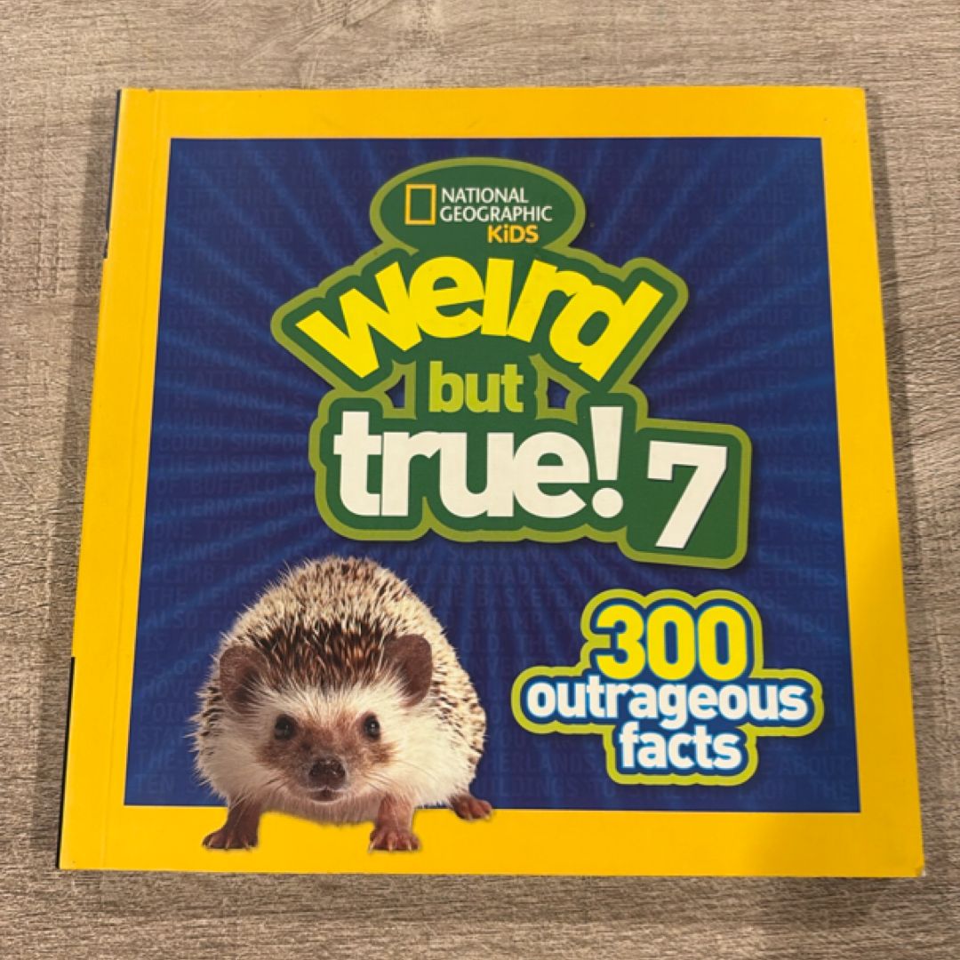 Weird but True 7