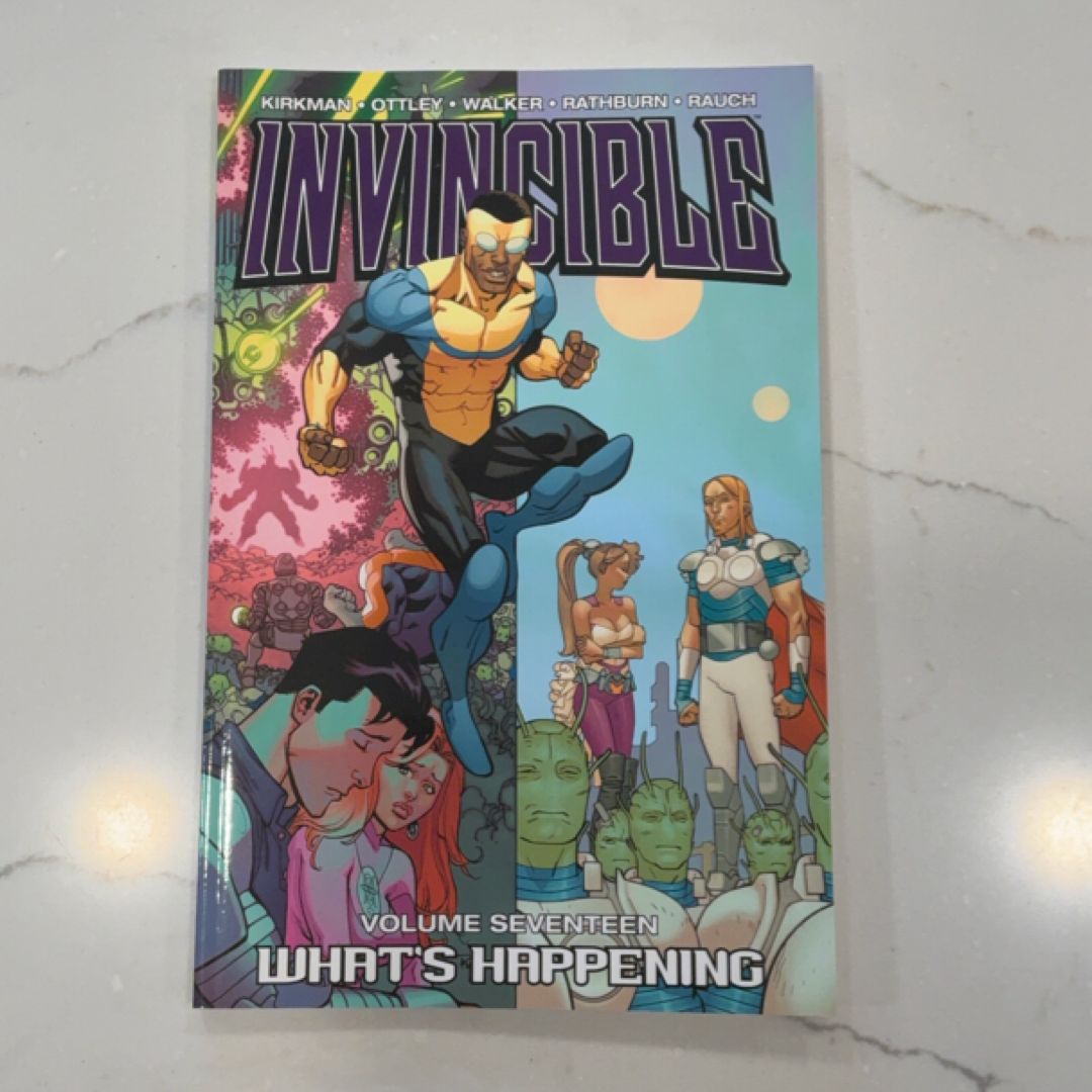 Invincible Volume 17: What's Happening by Robert Kirkman, Ryan Ottley ...