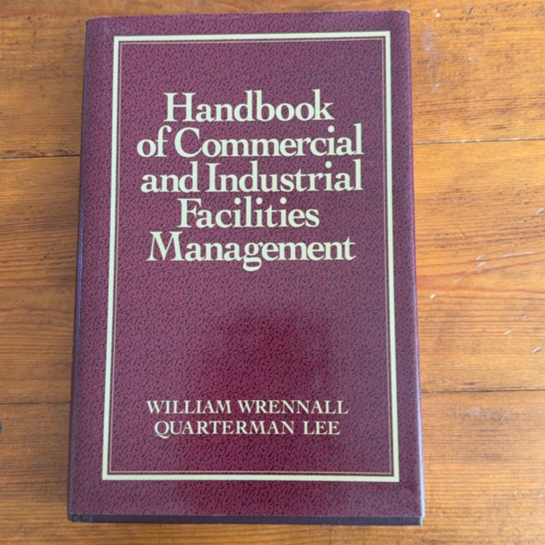 Handbook of Commercial and Industrial Facilities Management