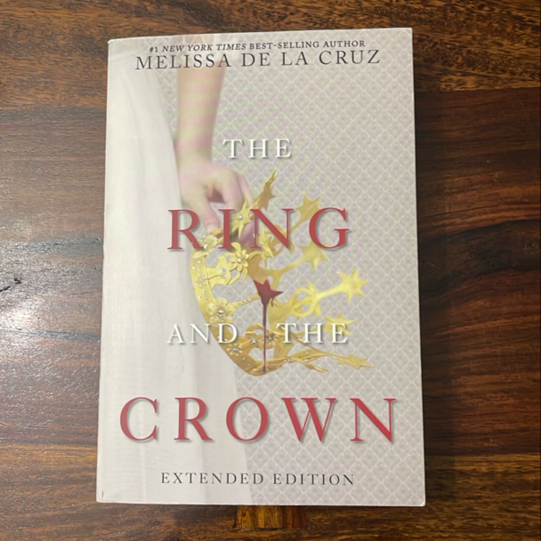 Ring and the Crown, the (Extended Edition) (the Ring and the Crown, Book 1)