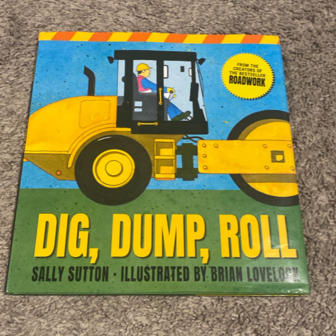 Dig, Dump, Roll
