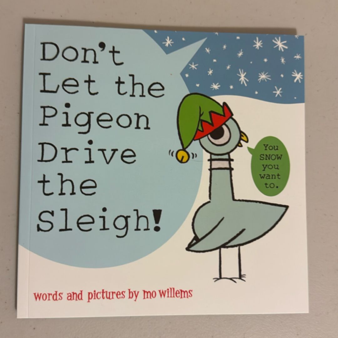 Don't Let the Pigeon Drive the Sleigh!