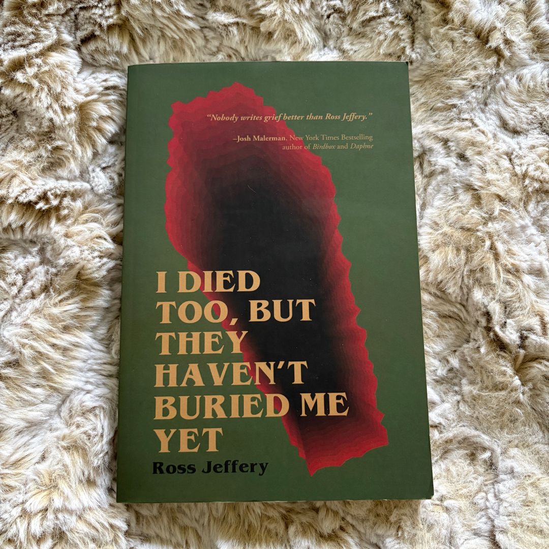 I Died Too, but They Haven't Buried Me Yet