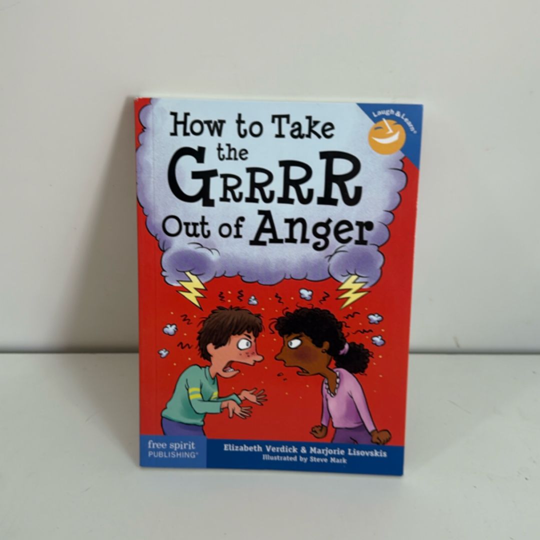 How to Take the Grrrr Out of Anger