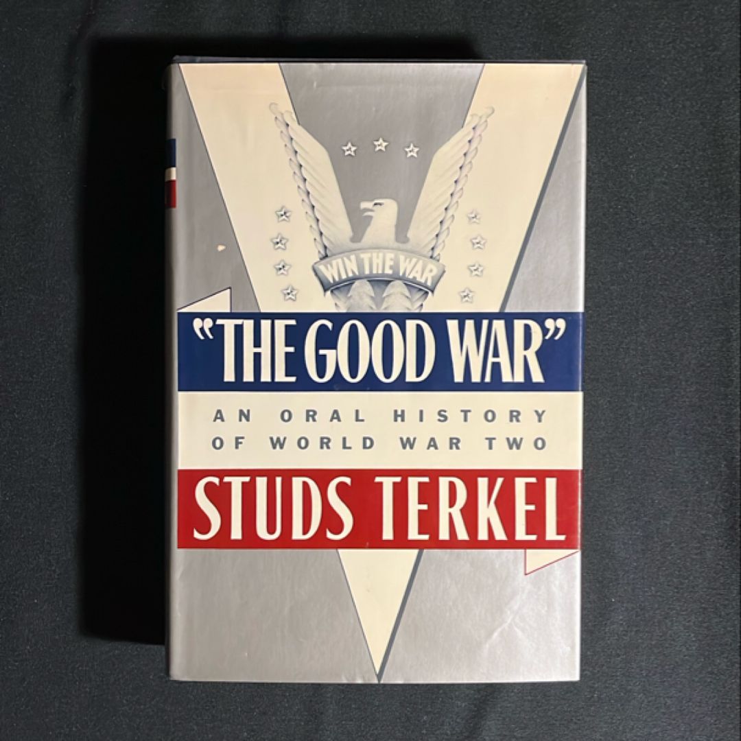 The Good War (First Edition)