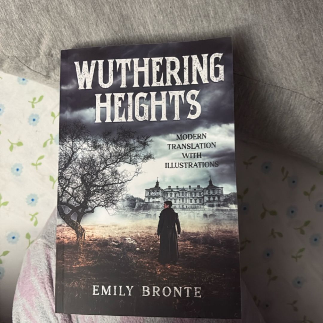 Wuthering Heights (Illustrated and Translated to Modern English)