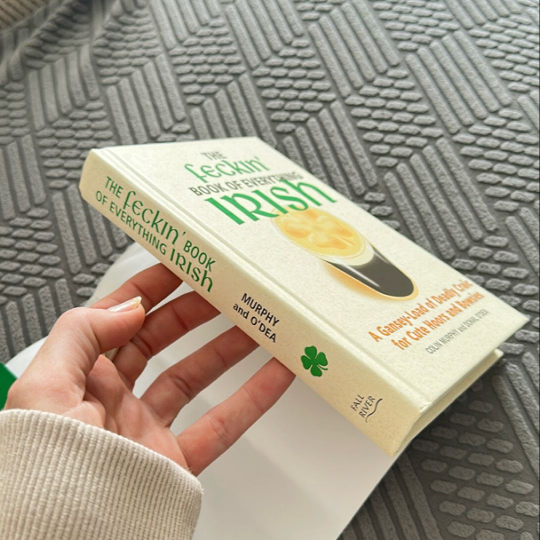 The Feckin' Book of Everything Irish