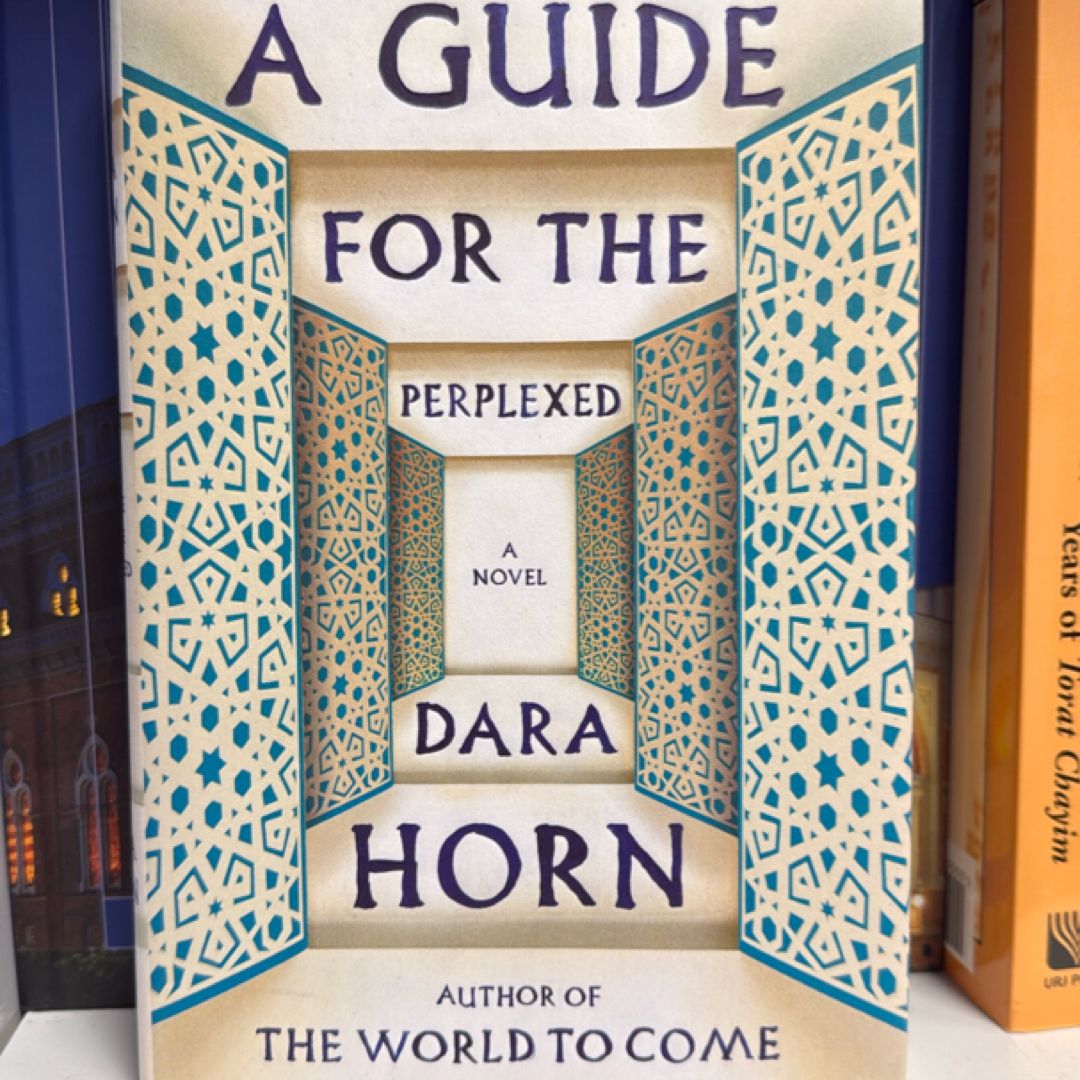 A Guide for the Perplexed by Dara Horn, Hardcover | Pangobooks
