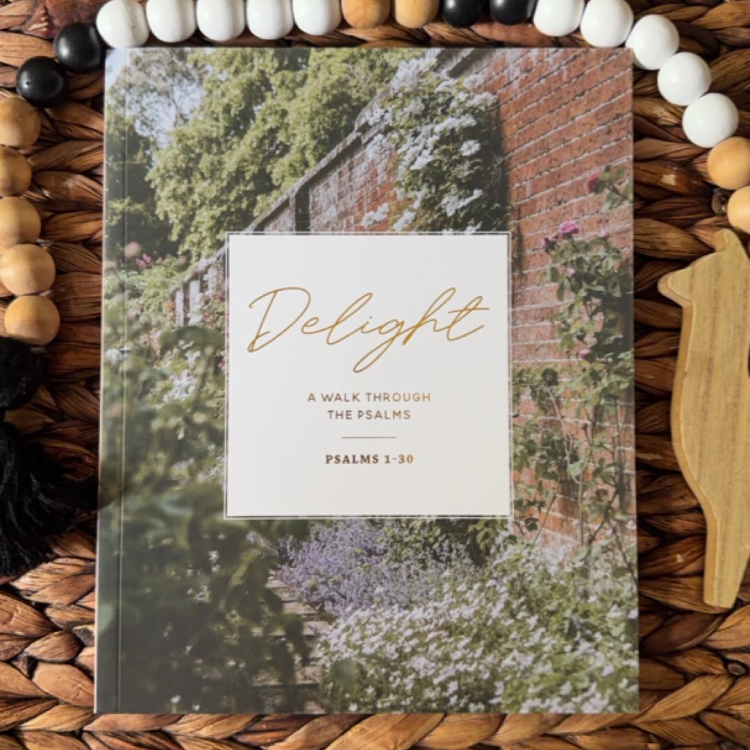 Delight | Psalms 1-30